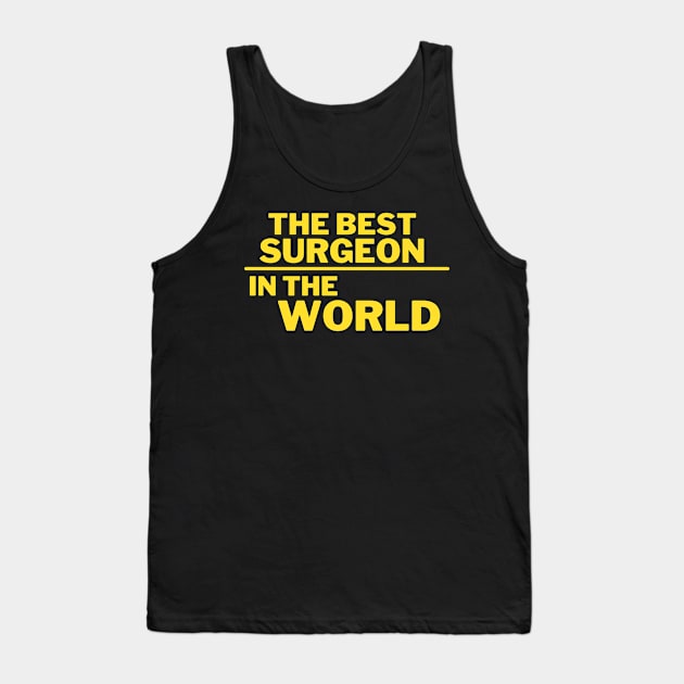 the best surgeon Tank Top by Realpeoplegood